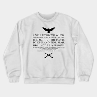 2nd Amendment (Second Amendment to the United States Constitution) Text - with US Bald eagle and crossed m1garand - Black Crewneck Sweatshirt